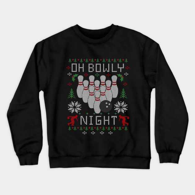 Oh Bowly Night Bowling Ugly Christmas Sweater Crewneck Sweatshirt by TeeCreations